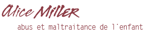 Alice Miller, abus et maltraitance de l'enfant
